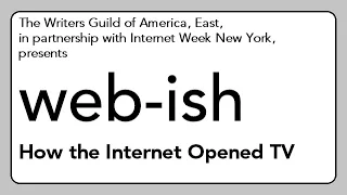 web-ish: How the Internet Opened TV #InternetWeekNY