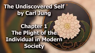 The Undiscovered Self (audiobook) - Carl Jung - Ch 1 The Plight of the Individual in Modern Society