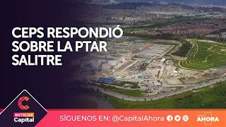 Consorcio CEPS respondió al Acueducto de Bogotá sobre la exigencias en la PTAR Salitre