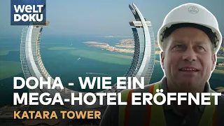 WETTLAUF GEGEN DIE ZEIT: Der Katara Tower - Endspurt für das Mega-Hotel in Doha | WELT Doku