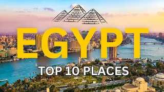 Exploring Egypt: Top 10 Unmissable Destinations & Travel Tips