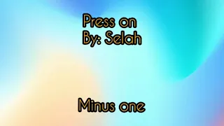 Press on by Selah (Minus one) with lyrics