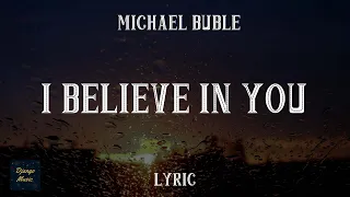 I Believe In You - Michael Buble (LYRICS)| Django Music