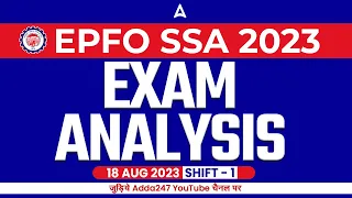 EPFO SSA 2023 Analysis | EPFO SSA 18 Aug 2023, 1st Shift Asked Questions & Expected Cut Off