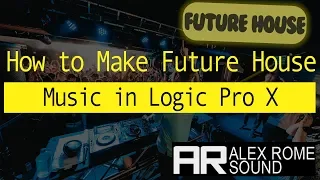 How to Make Future House Music in Logic Pro X