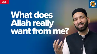What Does Allah Really Want From Me? | Dr. Omar Suleiman
