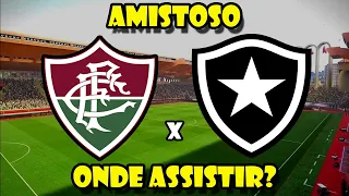 FLUMINENSE X BOTAFOGO - ONDE ASSISTIR? - AMISTOSO