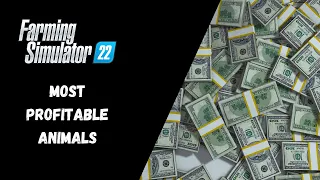 FS22 - Most Profitable Animals - Farming Simulator 22