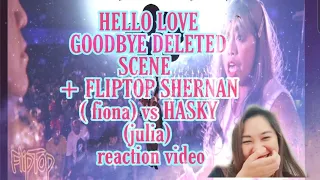 Hello love goodbye deleted scene and fliptop Shernan (fiona) vs Hasky (julia)reaction vid