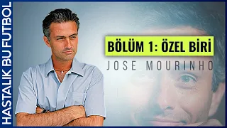 BEN JOSE MOURINHO | Bölüm 1: Özel Biri