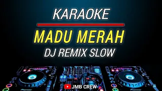 Karaoke Madu Merah - Itje Trisnawaty Dj Remix Slow