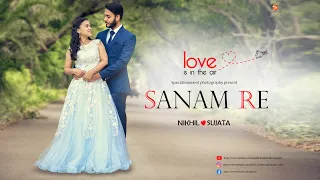 SANAM RE | NIKHIL & SUJATA  | BEST PRE WEDDING VIDEO SONG | SPECIAL MOMENT PHOTOGRAPHY