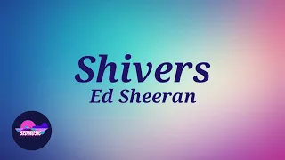 Ed Sheeran - Shivers (Lyrics)|Sedmusic