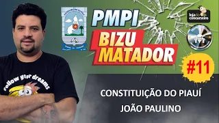 Bizu Matador PMPI #11 - Constituição do Piauí - João Paulino