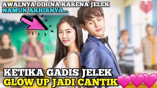 KETIKA GADIS JELEK, GLOW UP JADI CANTIK - Alur Cerita Romantis