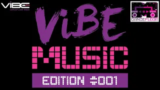 VIBE Music - Edition #001 (VIBE FM - Dancefloor Radio)