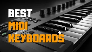 Best MIDI Keyboards in 2020 - Top 6 MIDI Keyboard Controller Picks