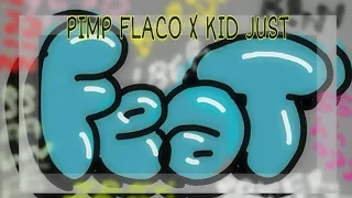 PIMP FLACO "FEAT" KID JUST  Prod:Good Fella