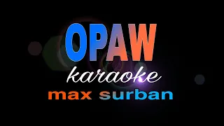 OPAW max surban karaoke