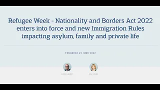 Refugee Week: Nationality and Borders Act 2022 enters into force and new Immigration Rules