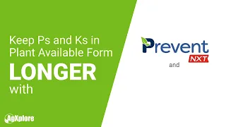 AgXplore's Prevent NXT | Keep Ps & Ks in Plant Available Form LONGER