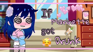 If Marinette got drunk  | Mlb | Gacha Club | Grace_Glace