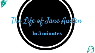 The Life of Jane Austen in 5 Minutes