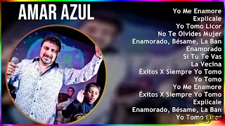 Amar Azul 2024 MIX Las Mejores Canciones - Yo Me Enamore, Explicale, Yo Tomo Licor, No Te Olvide...