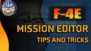 Mission Editor Tips and Tricks for the F-4E Phantom in DCS