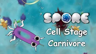 Spore: Cell Stage (Carnivore) (No Commentary)