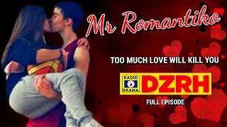 Mr Romantiko - Too Much Love Will Kill You Full Episode