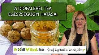 Ezek a diófalevél tea csodás élettani hatásai! 🍵- hillvital.hu