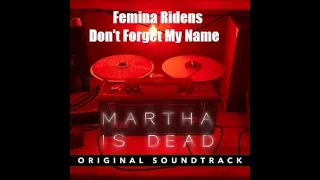 Martha Is Dead Official Soundtrack Track 03 - Don't Forget My Name