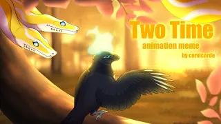 Two Time || animation meme