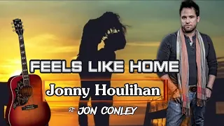 Feels Like Home [Lyrics]- Jonny Houlihan