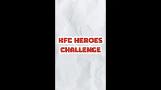 Calling all KFC Heroes!