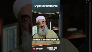 Oldum Zanneden Mürid ve Abdülkadir Geylani Hazretleri - Ramazan İlhan Hoca Efendi@ismailaganet