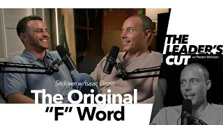 The Original "F" Word (with Isaac Gross)  | The Leader's Cut w/ Preston Morrison