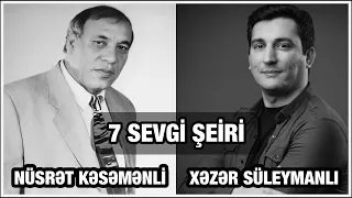 NÜSRƏT KƏSƏMƏNLİDƏN 7 SEVGİ ŞEİRİ XƏZƏR SÜLEYMANLININ İFASINDA