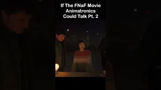 FNaF Movie If The Animatronics Could Talk PT 2| FNaF Movie MEME