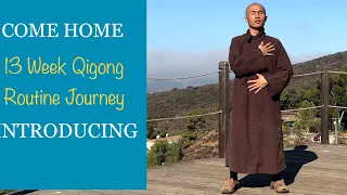 INTRODUCING to Come Home 13 Week Qigong Routine Journey (short teaching)