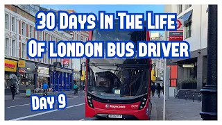 30 Days In The Life Of London Bus Driver | Day 9