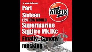 Airfix new tool 1/24 Spitfire Mk.IXc Build. Part 16