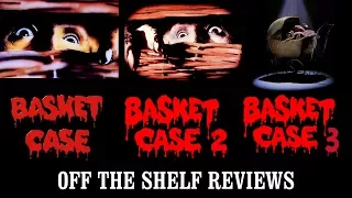 Basket Case Trilogy Review - Off The Shelf Reviews