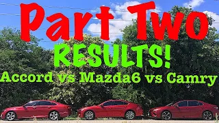 Who Makes The Best Family Sedan?? (PART 2)---2018 Camry vs 2018 Mazda6 vs 2018 Honda Accord!