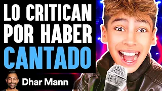 Lo Critican Por Haber CANTADO | Dhar Mann