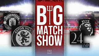 Big Match Show. Превью к матчу Астон Вилла – Манчестер Юнайтед