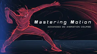 Mastering Motion - A New Course in 2D Animation