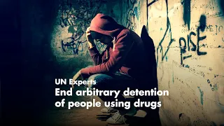 End arbitrary detention of drug users