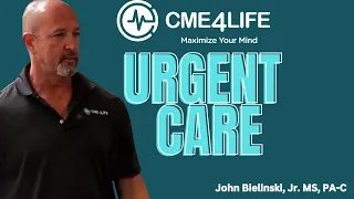 What Will You Learn at the Urgent Care CME from CME4Life?